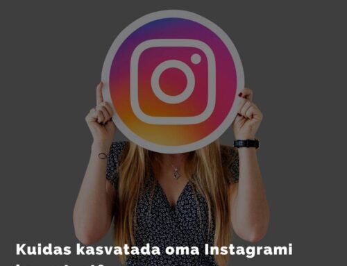 16 võimalust, kuidas kasvatada oma Instagrami kaasatust juba täna!