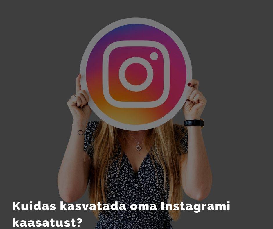 Kuidas kasvatada Instagrami kaasatust