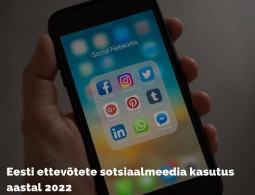 Eesti ettevõtete sotsiaalmeedia kasutus aastal 2022