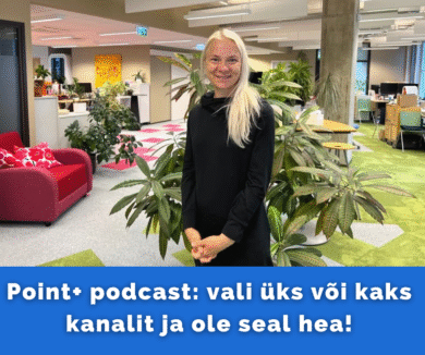 Point+ podcast: vali üks või kaks kanalit ja ole seal hea!