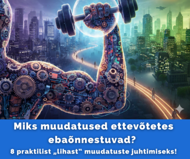 Miks muudatused ettevõtetes ebaõnnestuvad?