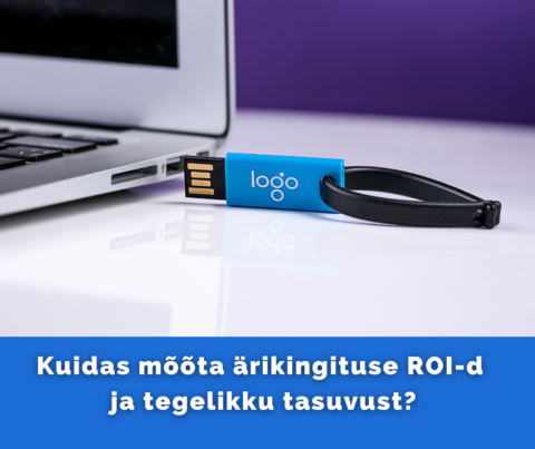 Kuidas mõõta ärikingituse ROI-d ja tegelikku tasuvust?