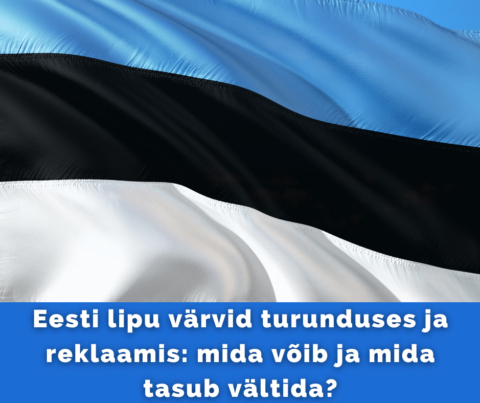Eesti lipu värvid turunduses ja reklaamis: mida võib ja mida tasub vältida?