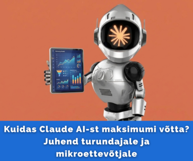 Kuidas Claude AI-st maksimumi võtta Juhend turundajale ja mikroettevõtjale