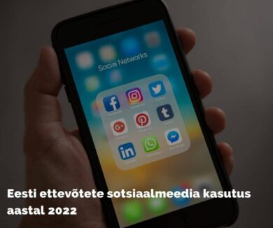 Eesti ettevõtete sotsiaalmeedia kasutus aastal 2022