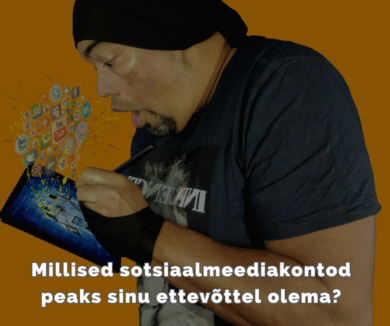 Millised sotsiaalmeediakontod peaks sinu ettevõttel olema?
