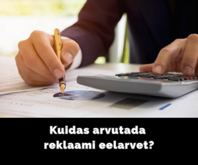 Kuidas arvutada reklaami eelarvet